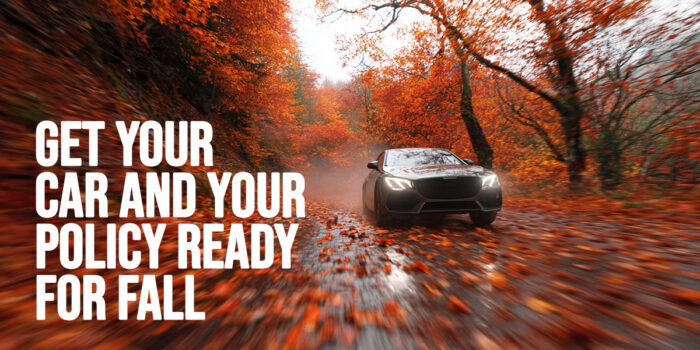 AUTO-Get Your Car and Your Policy Ready for Fall
