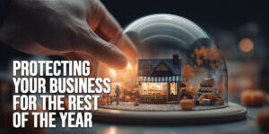 BUSINESS-Protecting Your Business for the Rest of the Year