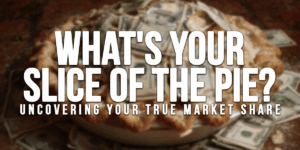 BUSINESS-What&amp;#039;s Your Slice of the Pie_ Uncovering Your True Market Share
