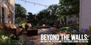 HOME-Beyond the Walls_ Maximizing Your Home&amp;#039;s Outdoor Living Potential