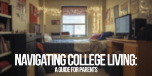 HOME-Navigating College Living_ A Guide for Parents